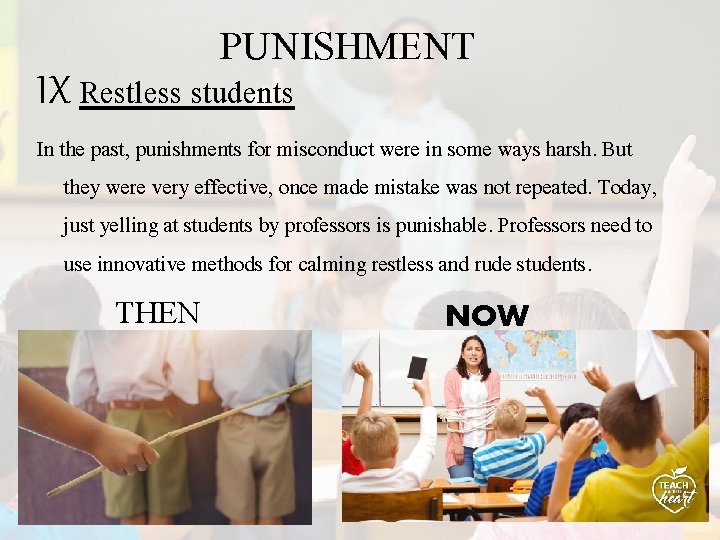 PUNISHMENT IX Restless students In the past, punishments for misconduct were in some ways