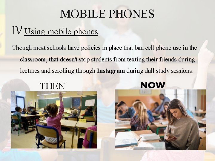 MOBILE PHONES IV Using mobile phones Though most schools have policies in place that