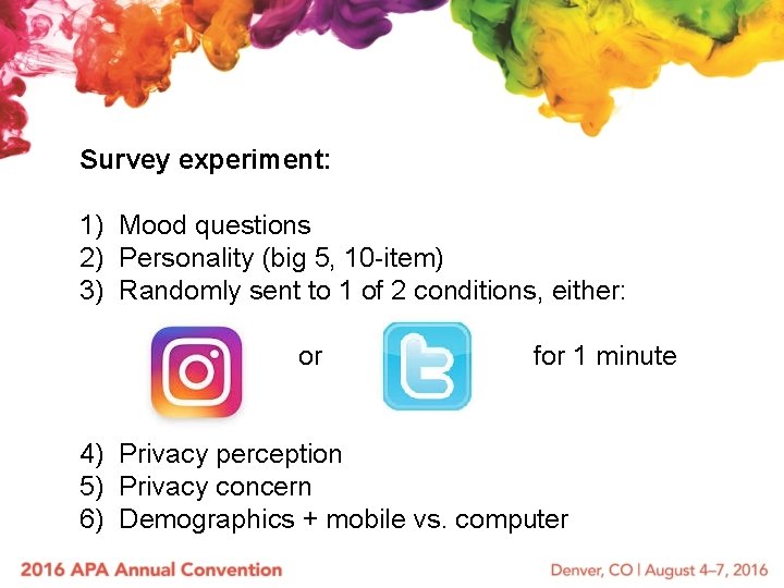 Survey experiment: 1) Mood questions 2) Personality (big 5, 10 -item) 3) Randomly sent