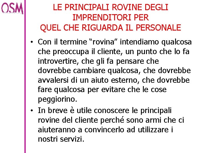 LE PRINCIPALI ROVINE DEGLI IMPRENDITORI PER QUEL CHE RIGUARDA IL PERSONALE • Con il