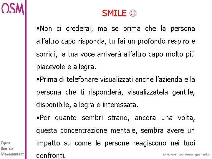 SMILE §Non ci crederai, ma se prima che la persona all’altro capo risponda, tu