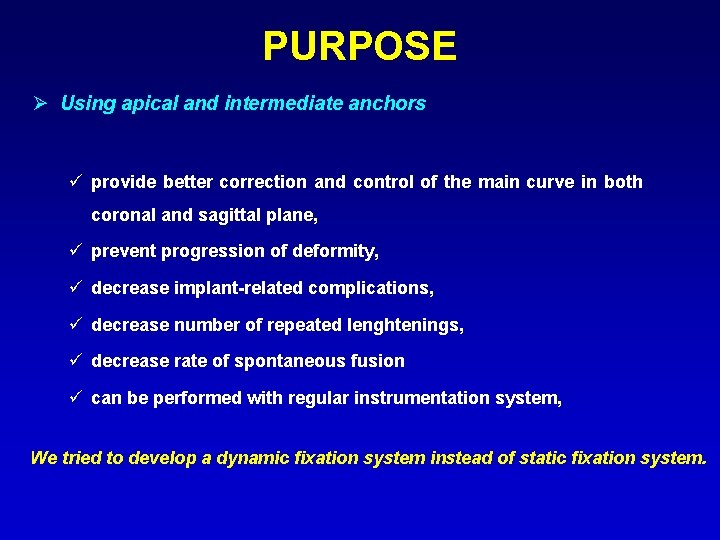 PURPOSE Ø Using apical and intermediate anchors ü provide better correction and control of