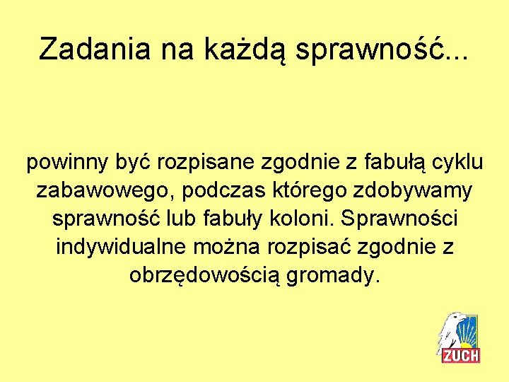 Zadania na każdą sprawność. . . powinny być rozpisane zgodnie z fabułą cyklu zabawowego,