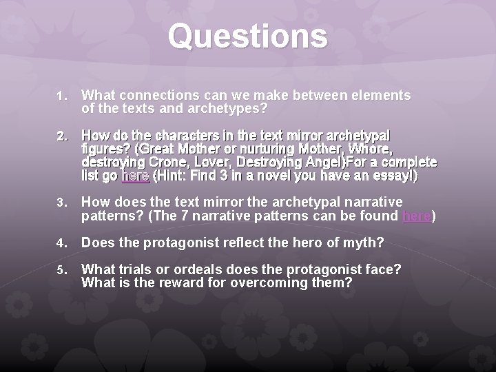 Questions 1. What connections can we make between elements of the texts and archetypes?