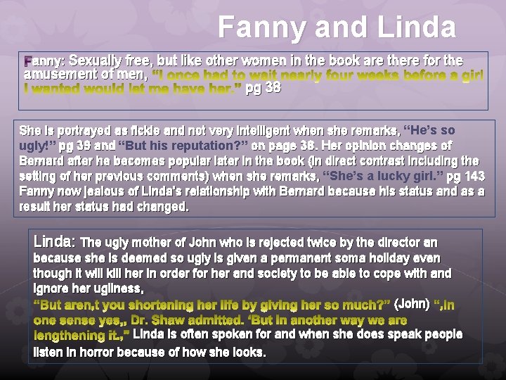 Fanny and Linda anny: Sexually free, but like other women in the book are