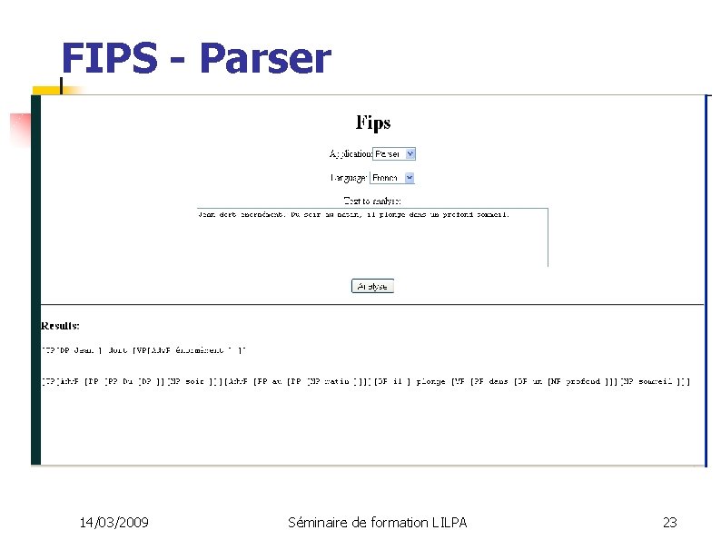 FIPS - Parser 14/03/2009 Séminaire de formation LILPA 23 