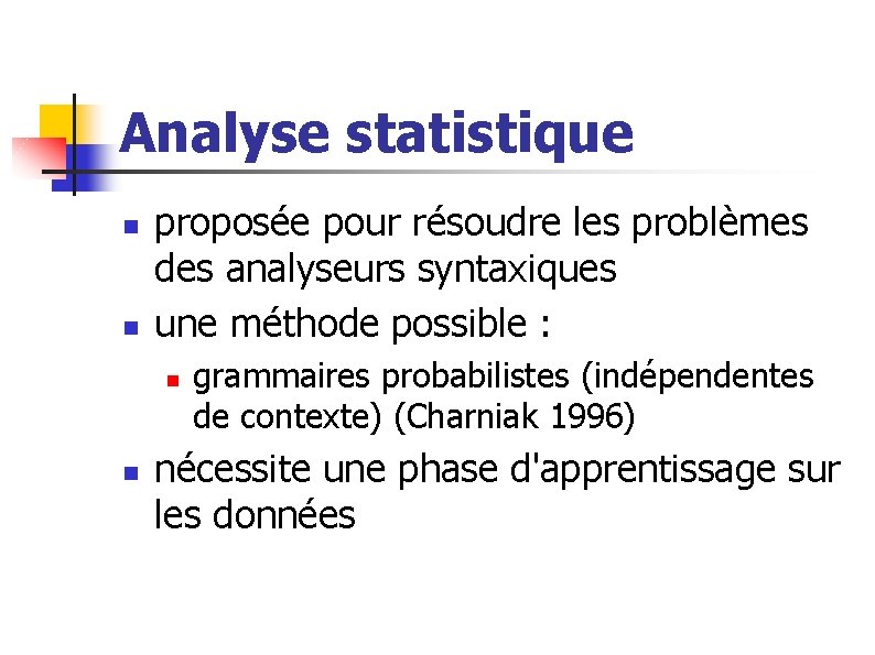 Analyse statistique n n proposée pour résoudre les problèmes des analyseurs syntaxiques une méthode