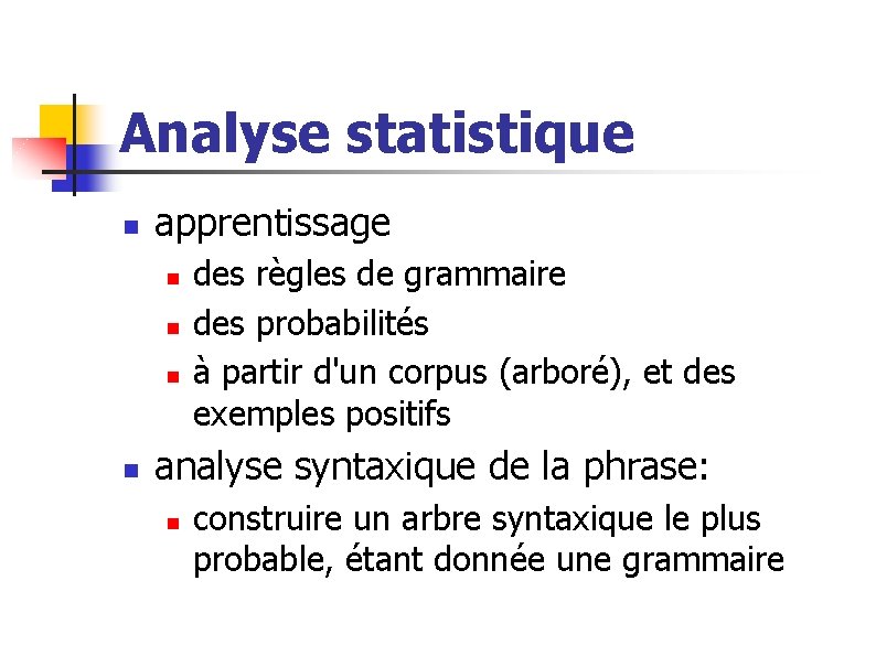 Analyse statistique n apprentissage n n des règles de grammaire des probabilités à partir
