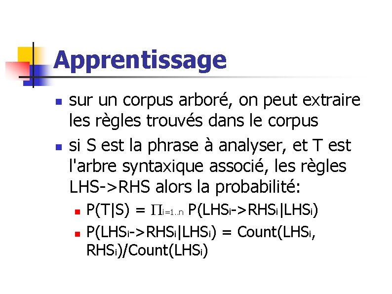 Apprentissage n n sur un corpus arboré, on peut extraire les règles trouvés dans