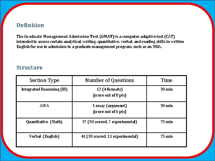 Definition The Graduate Management Admission Test (GMAT) is a computer adaptive test (CAT) intended Definition The Graduate Management Admission Test (GMAT) is a computer adaptive test (CAT) intended