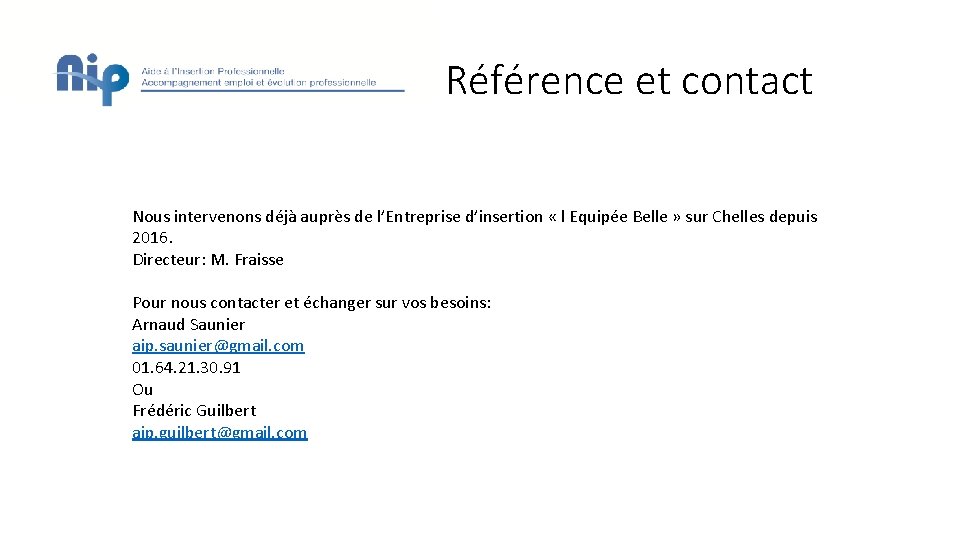 Référence et contact Nous intervenons déjà auprès de l’Entreprise d’insertion « l Equipée Belle