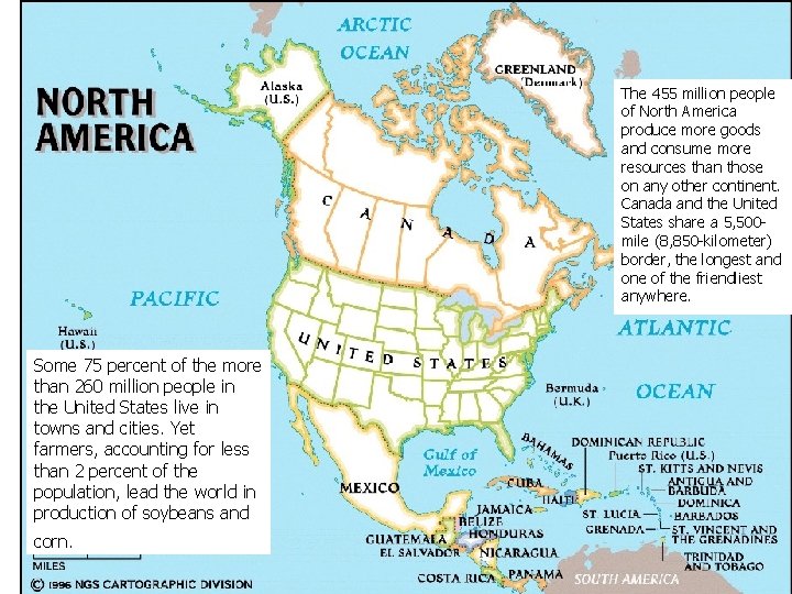 The 455 million people of North America produce more goods and consume more resources