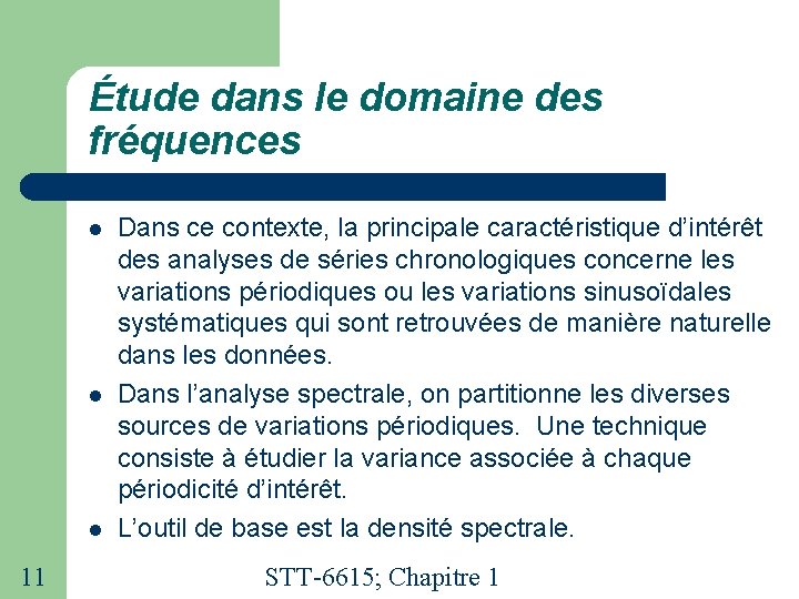 Étude dans le domaine des fréquences 11 Dans ce contexte, la principale caractéristique d’intérêt