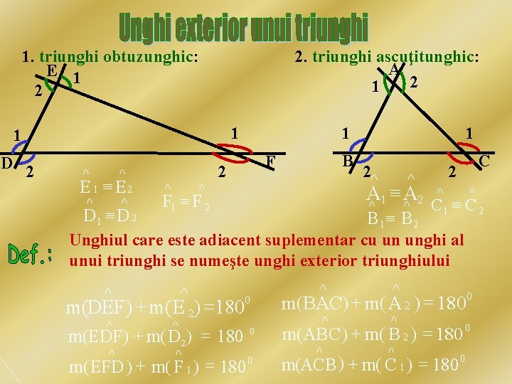 1. triunghi obtuzunghic: E 1 2 2. triunghi ascuţitunghic: A 2 1 1 1