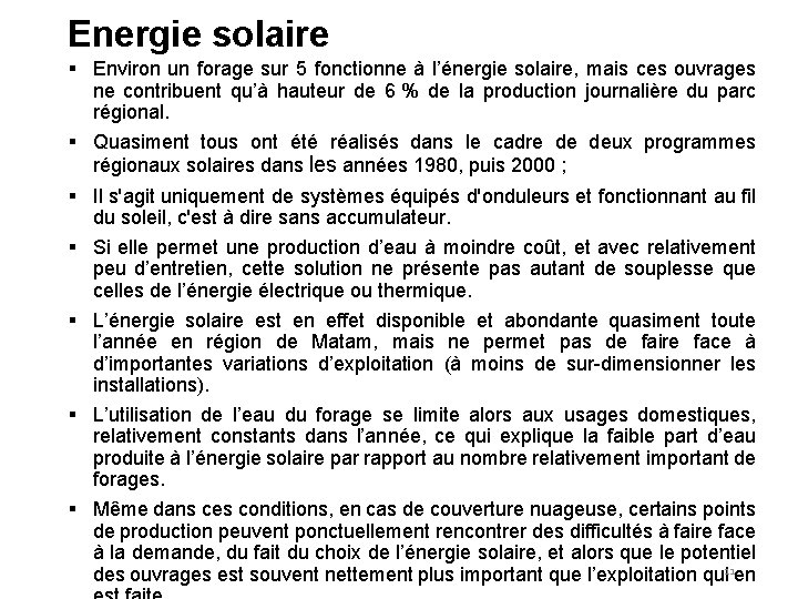 Energie solaire § Environ un forage sur 5 fonctionne à l’énergie solaire, mais ces