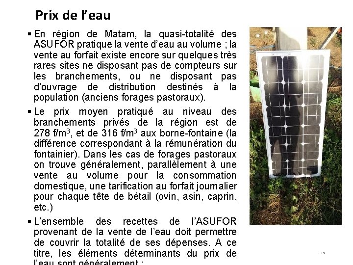 Prix de l’eau § En région de Matam, la quasi-totalité des ASUFOR pratique la