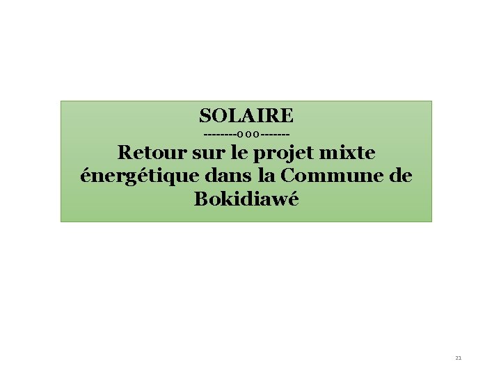 SOLAIRE ----000 ------- Retour sur le projet mixte énergétique dans la Commune de Bokidiawé