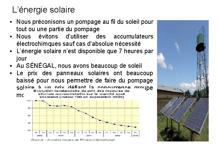 L’énergie solaire ▪ Nous préconisons un pompage au fil du soleil pour tout ou