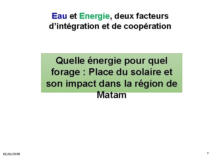 Eau et Energie, deux facteurs d’intégration et de coopération Quelle énergie pour quel forage