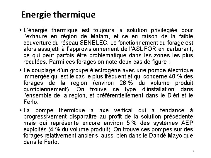 Energie thermique • L’énergie thermique est toujours la solution privilégiée pour l’exhaure en région