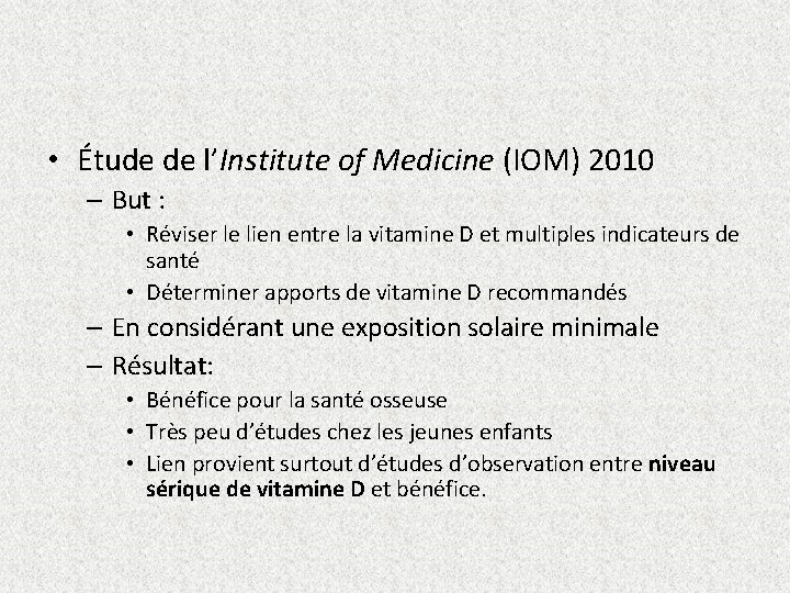  • Étude de l’Institute of Medicine (IOM) 2010 – But : • Réviser