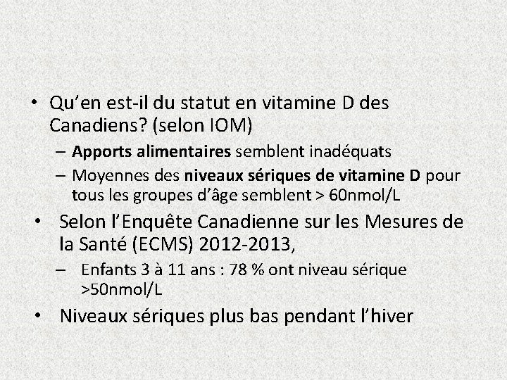  • Qu’en est-il du statut en vitamine D des Canadiens? (selon IOM) –