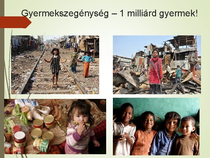 Gyermekszegénység – 1 milliárd gyermek! 