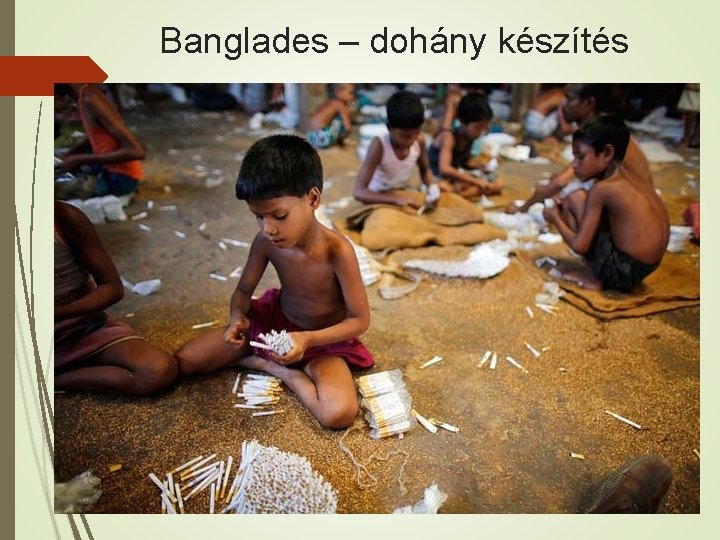 Banglades – dohány készítés 