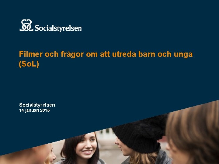 Filmer och frågor om att utreda barn och unga (So. L) Socialstyrelsen 14 januari