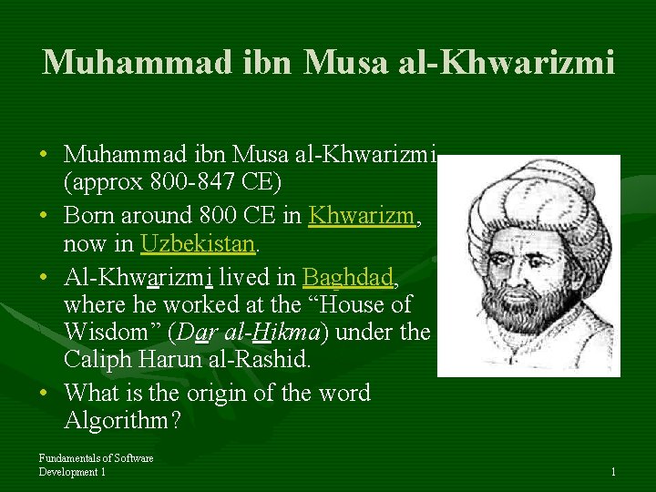 Muhammad ibn Musa al-Khwarizmi • Muhammad ibn Musa al-Khwarizmi (approx 800 -847 CE) •