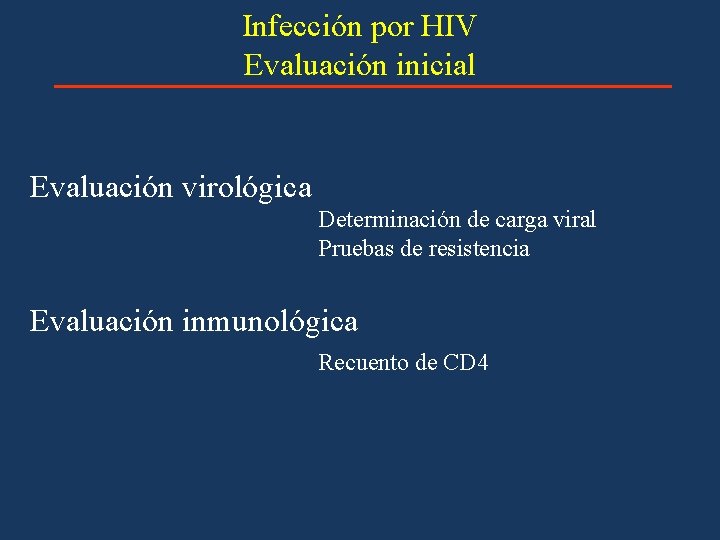 Infección por HIV Evaluación inicial Evaluación virológica Determinación de carga viral Pruebas de resistencia