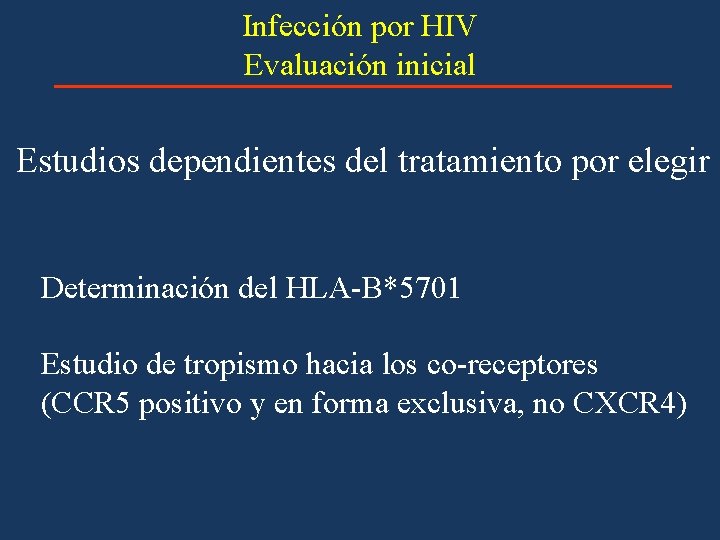 Infección por HIV Evaluación inicial Estudios dependientes del tratamiento por elegir Determinación del HLA-B*5701