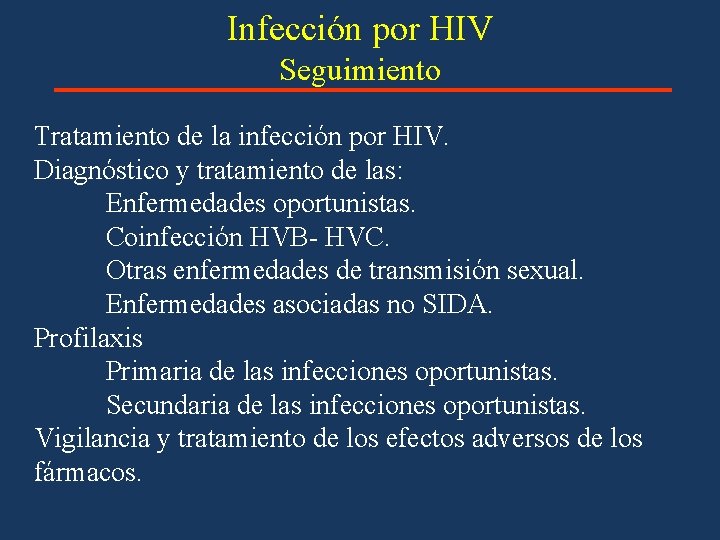 Infección por HIV Seguimiento Tratamiento de la infección por HIV. Diagnóstico y tratamiento de