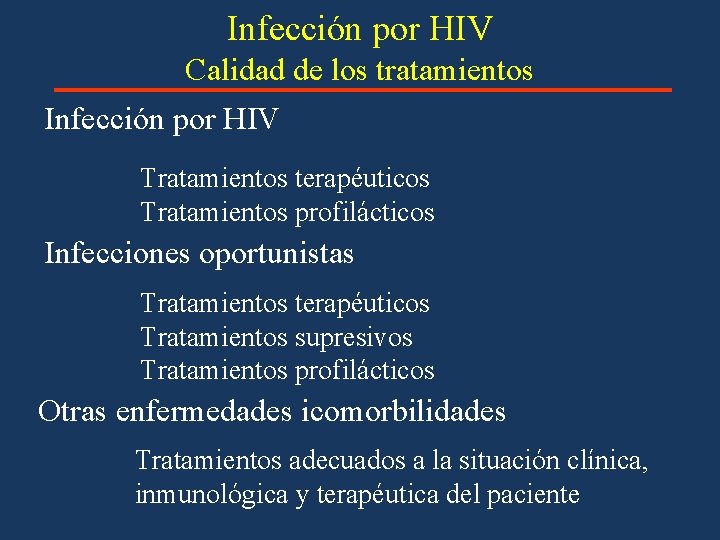 Infección por HIV Calidad de los tratamientos Infección por HIV Tratamientos terapéuticos Tratamientos profilácticos