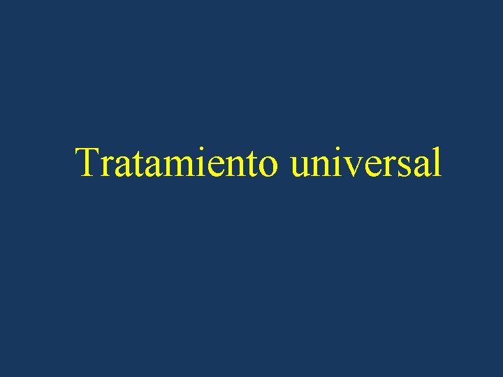 Tratamiento universal 