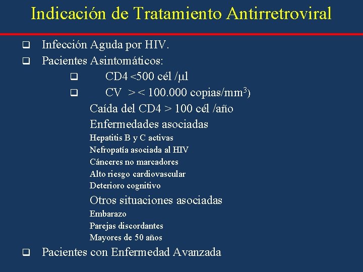 Indicación de Tratamiento Antirretroviral Infección Aguda por HIV. q Pacientes Asintomáticos: q CD 4