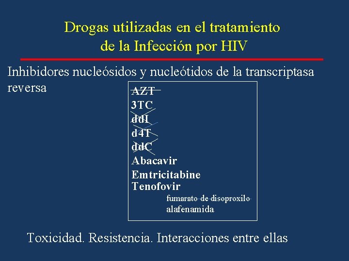 Drogas utilizadas en el tratamiento de la Infección por HIV Inhibidores nucleósidos y nucleótidos