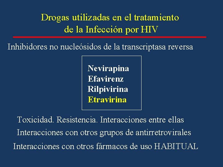 Drogas utilizadas en el tratamiento de la Infección por HIV Inhibidores no nucleósidos de