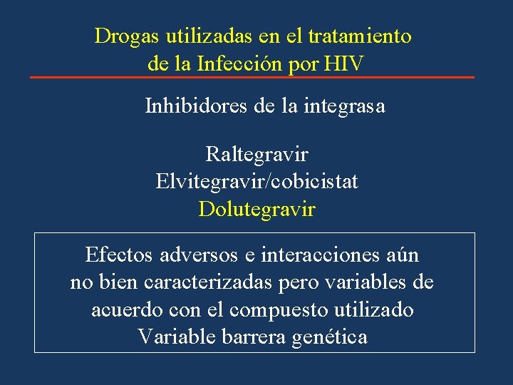 Drogas utilizadas en el tratamiento de la Infección por HIV Inhibidores de la integrasa