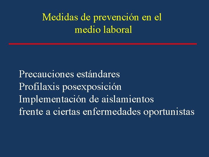 Medidas de prevención en el medio laboral Precauciones estándares Profilaxis posexposición Implementación de aislamientos