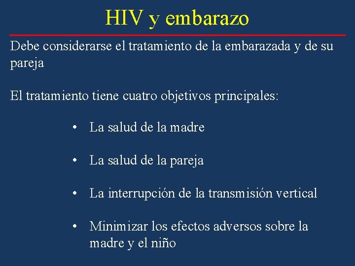 HIV y embarazo Debe considerarse el tratamiento de la embarazada y de su pareja