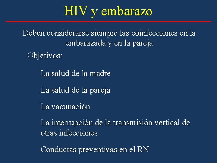 HIV y embarazo Deben considerarse siempre las coinfecciones en la embarazada y en la