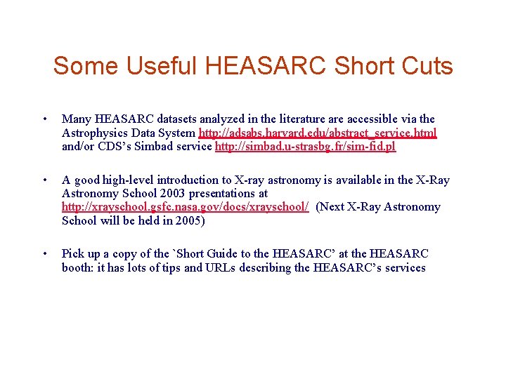 Some Useful HEASARC Short Cuts • Many HEASARC datasets analyzed in the literature accessible