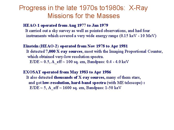 Progress in the late 1970 s to 1980 s: X-Ray Missions for the Masses