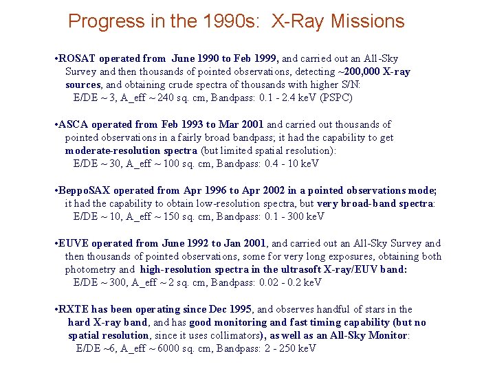 Progress in the 1990 s: X-Ray Missions • ROSAT operated from June 1990 to