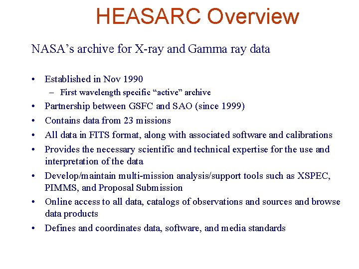 HEASARC Overview NASA’s archive for X-ray and Gamma ray data • Established in Nov