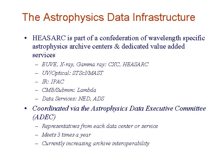 The Astrophysics Data Infrastructure • HEASARC is part of a confederation of wavelength specific