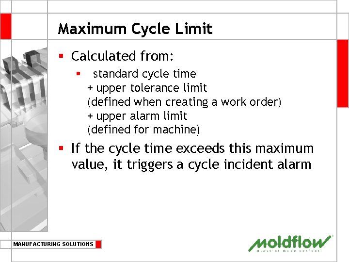 Maximum Cycle Limit § Calculated from: § standard cycle time + upper tolerance limit