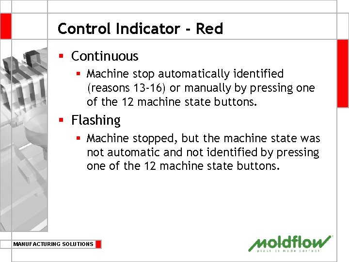 Control Indicator - Red § Continuous § Machine stop automatically identified (reasons 13 -16)