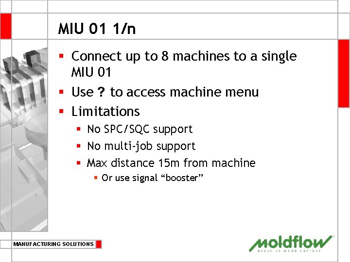 MIU 01 1/n § Connect up to 8 machines to a single MIU 01